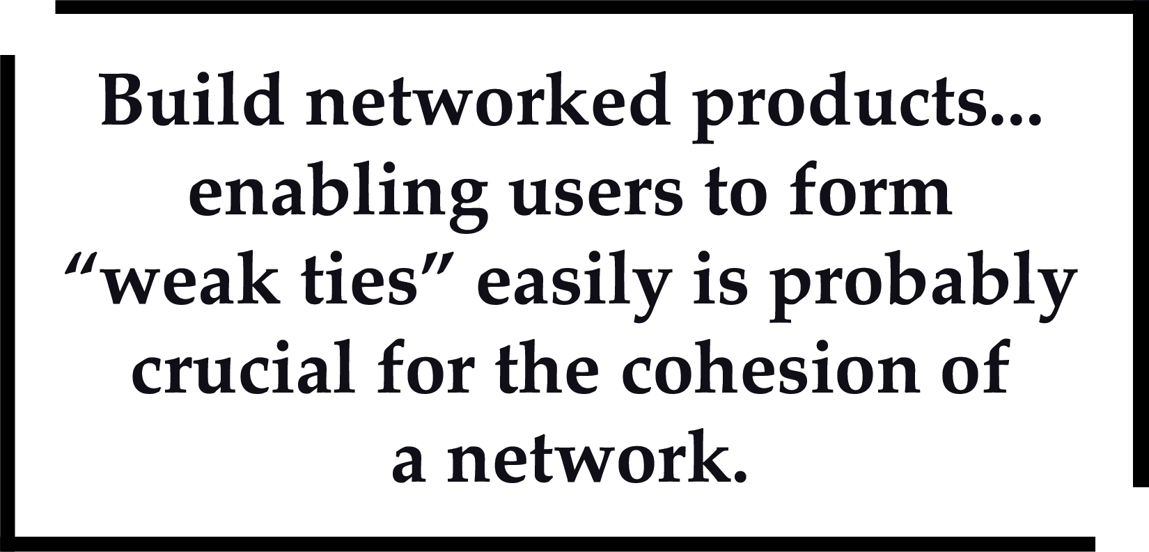 Build networked products enabling users to form